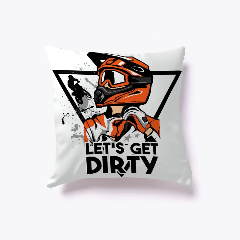 Let's Get Dirty - PILLOW