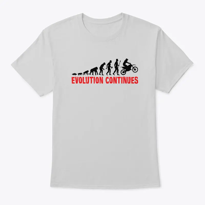 EVOLUTION CONTINUES - TSHIRT